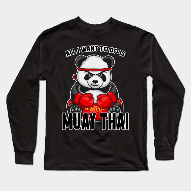 Muay Thai Panda All I Want To Do Is Cute Bear Boxer Long Sleeve T-Shirt by Grandeduc